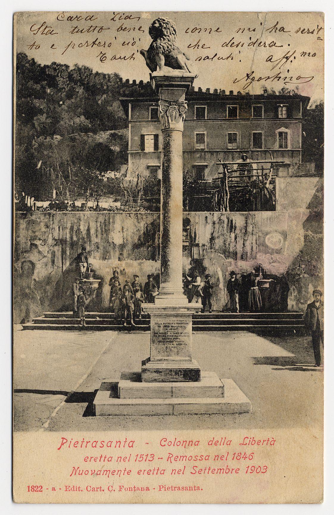 The image displays an aged postcard showing a historical scene with a prominent statue on top of a column. The base and sides of the pedestal bear inscriptions, likely detailing information about the monument or its dedication. A group of people appears to be gathered around the statue; some are walking towards it while others stand at various distances from it, suggesting an outdoor public space possibly for commemoration or ceremony.

The backdrop features a building with several windows and architectural details indicative of European design. The photo has been processed in black-and-white tones, hinting that it might date back to early photography techniques. Handwritten text on the top left corner appears to be a personal message written by someone named 'Carla Cia,' addressed perhaps to another individual who is not visible.

The lower part of the postcard contains additional printed information about "Pietrasanta - Colonna della Liberta," mentioning its erection in 1513, remossion (removal) in 1846, and subsequent reerection on September 1903. It attributes copyright to Cart. C. Fontana from Pietrasanta dated back to the year of publication or creation as '1822.'

In summary, this image captures a historical moment at a monument commemorating an event associated with freedom in Colonna della Liberta', located in Pietrasanta. The handwritten note adds a personal tou [...]