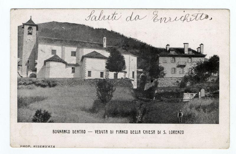The image depicts a historical black and white photograph of an old building complex situated on a hillside. The central feature is the church, identifiable by its bell tower with a prominent clock face near the top. Adjacent to it are several other structures that appear to be part of a monastery or religious institution named "Bognanco Dentro," as indicated by text within the image. In the foreground, there's an open field leading up to the buildings and scattered trees around them.

A handwritten phrase at the top right corner reads "Salute da Enrichetto." Below this main building is another caption that states, "BOGNANCO DENTRO - Veduta DI FIANCO DELLA Chiesa di S. LORENZO," which translates to "Bognanco Dentro - Side View of St. Lawrence Church."

The bottom left corner contains the text "PROP. RISERVATA" indicating reserved property or perhaps a collection label, with what appears to be an identification number "11." The image has signs of wear and aging, suggesting it may da