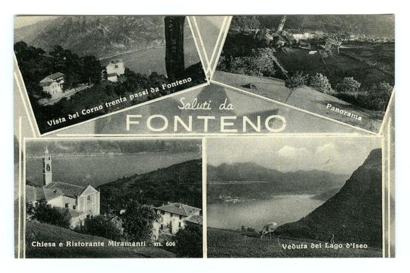 The image displays a vintage postcard with the title "Saluti da FONTENO" prominently featured at the top. It is presented in black and white, suggesting it's an older photograph or illustration. The postcard is divided into four sections: one shows a close-up of Fonteno from afar, another presents a panoramic view over hilly terrain, the third depicts what appears to be Chiesa e Ristorante Miramonti located at 606 meters above sea level with "m." indicating it's in Italian. The fourth section captures a view of Lake Iseo, labeled as Veduta del Lago d'Iseo.

The text on each part reads: "Vista del Cornol trenta passi da Fonteno," which translates to "View from the Corner three dozen steps from Fonteno"; "Panorama" indicates the panoramic image; and "Chiesa e Ristorante Miramonti - m. 606" labels the church and restaurant at a height of approximately 606 meters.

The overall composition suggests that this postcard is meant to showcase various attractions in or near Fonteno, including